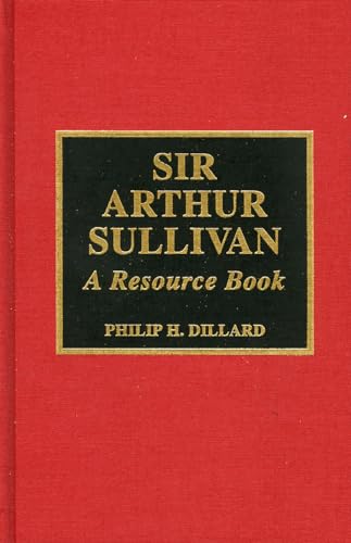 Beispielbild fr Sir Arthur Sullivan: A Resource Book zum Verkauf von Buchpark