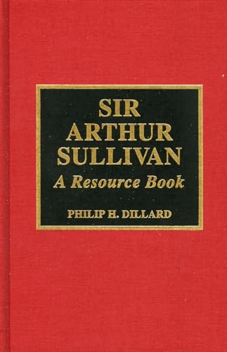 9780810831575: Sir Arthur Sullivan: A Resource Book