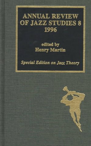 Beispielbild fr Annual Review of Jazz Studies 8: 1996, Special Edition on Jazz Theory zum Verkauf von Phatpocket Limited