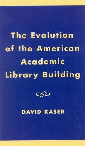 Beispielbild fr The Evolution of the American Academic Library Building zum Verkauf von Better World Books