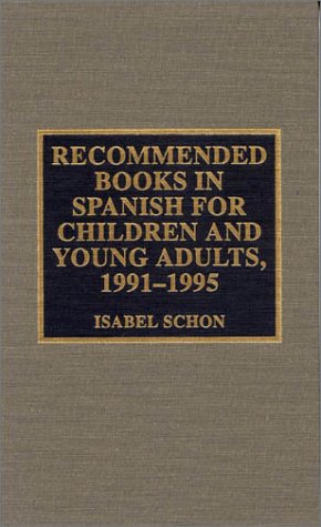 Stock image for Recommended Books in Spanish for Children and Young Adults, 1991-1995 for sale by Bingo Used Books