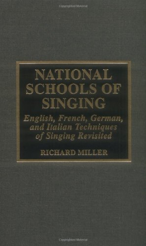 Stock image for National Schools of Singing: English, French, German, and Italian Techniques of Singing Revisited for sale by 4 THE WORLD RESOURCE DISTRIBUTORS