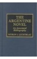 Imagen de archivo de The Argentine Novel: an Annotated Bibliography a la venta por Sutton Books