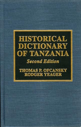 Historical Dictionary of Tanzania (9780810832442) by Ofcansky, Thomas P.; Yeager, Rodger