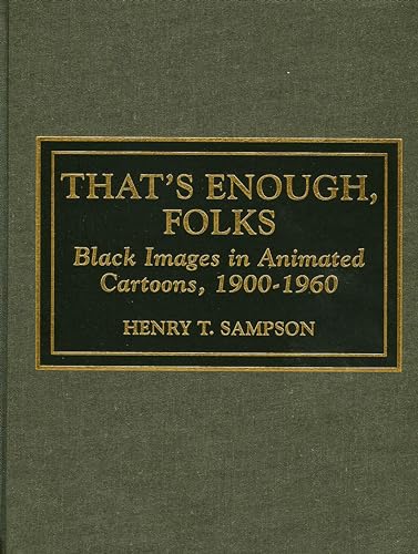 Beispielbild fr That's Enough Folks : Black Images in Animated Cartoons, 1900-1960 zum Verkauf von Better World Books