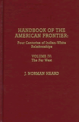 9780810832831: Handbook of the American Frontier, Volume IV: The Far West