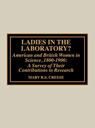 9780810832879: Ladies in the Laboratory?: American and British Women in Science, 1800-1900 : A Survey of Their Contributions to Research