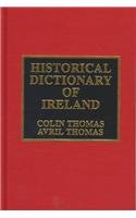 Historical Dictionary of Ireland (9780810833005) by Colin Thomas; Avril Thomas