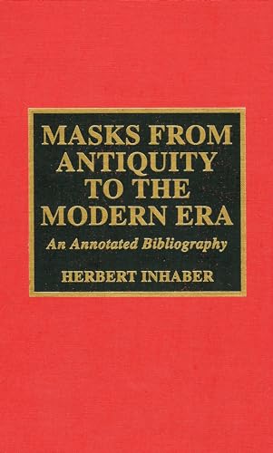 Imagen de archivo de Masks from Antiquity to the Modern Era Format: Hardcover a la venta por INDOO