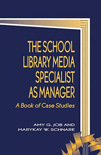 Stock image for The School Library Media Specialist As Manager : A Book of Case Studies for sale by Book Booth