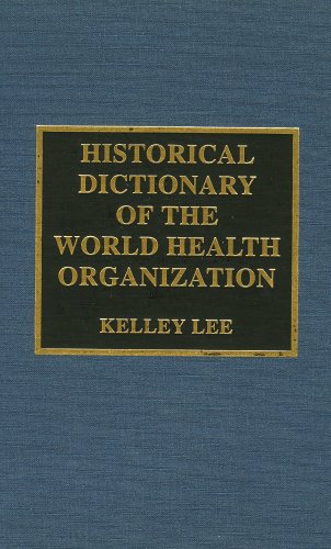 Imagen de archivo de Historical Dictionary of the World Health Organization a la venta por Better World Books