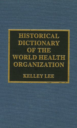 Stock image for Historical Dictionary of the World Health Organization for sale by Better World Books
