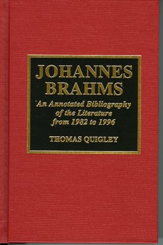 Imagen de archivo de Johannes Brahms: An Annotated Bibliography of the Literature from 1982 to 1996 With an Appendix on Brahms and the Internet a la venta por Atticus Books