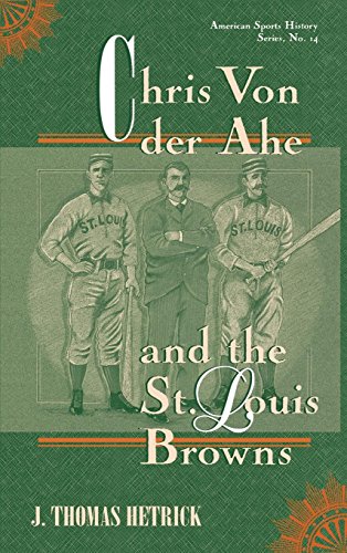 Stock image for Chris Von der Ahe and the St. Louis Browns for sale by BooksRun