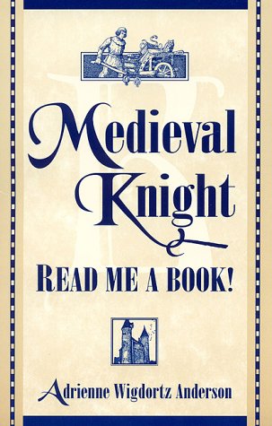Imagen de archivo de Medieval Knight--Read Me a Book! a la venta por Powell's Bookstores Chicago, ABAA
