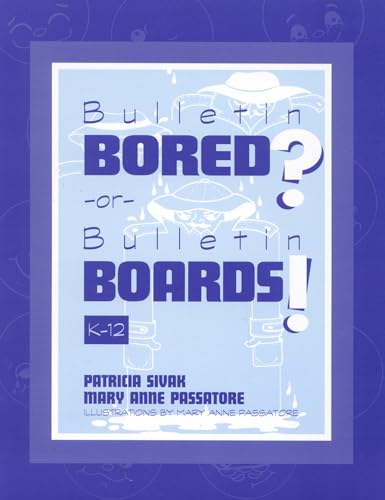 Beispielbild fr Bulletin Bored? Or Bulletin Boards! : K-12 zum Verkauf von Better World Books