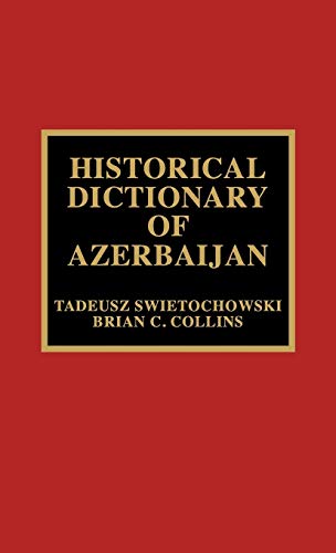 9780810835504: Historical Dictionary of Azerbaijan (31): Volume 31 (Historical Dictionaries of Asia, Oceania, and the Middle East)