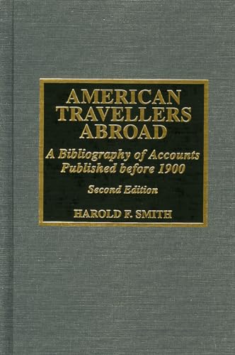 9780810835542: American Travellers Abroad: A Bibliography of Accounts Published before 1900 [Idioma Ingls]