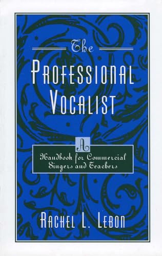 Stock image for The Professional Vocalist : A Handbook for Commercial Singers and Teachers for sale by Better World Books