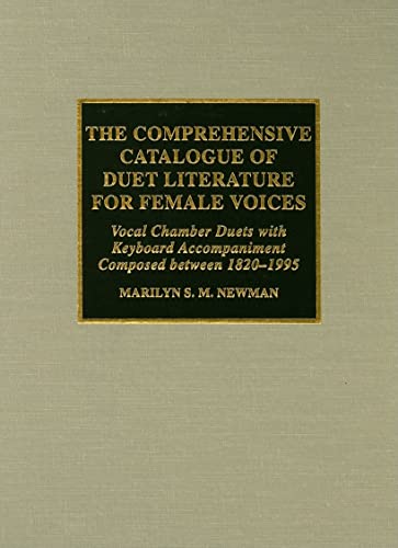 The Comprehensive Catalogue of Duet Literature for Female Voices: Vocal Chamber Duets With Keyboa...