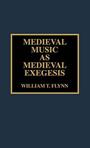 Medieval Music as Medieval Exegesis