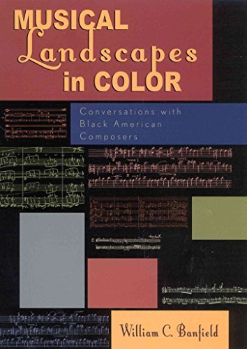Stock image for Musical Landscapes in Color : Conversations with Black American Composers for sale by Better World Books