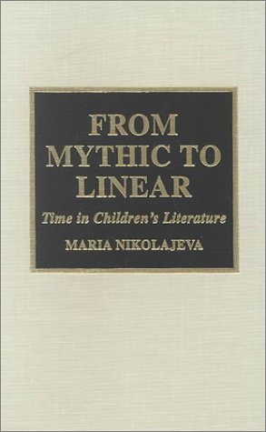 Imagen de archivo de From Mythic to Linear: Time in Children's Literature a la venta por Anybook.com