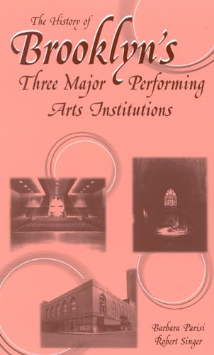 Stock image for The History of Brooklyn's Three Major Performing Arts Institutions Format: Hardcover for sale by INDOO