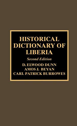 9780810838765: Historical Dictionary of Liberia, Second Edition (83): D. Elwood Dunn, Amos J. Beyan, Carl Patrick Burrowes (Historical Dictionaries of Africa)