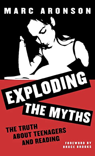 Stock image for Exploding the Myths: The Truth About Teenagers and Reading (Scarecrow Studies in Young Adult Literature, No. 4) (Volume 4) for sale by Your Online Bookstore