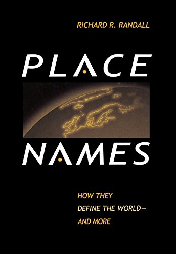 Stock image for Place Names: How They Define the World And More for sale by St Vincent de Paul of Lane County