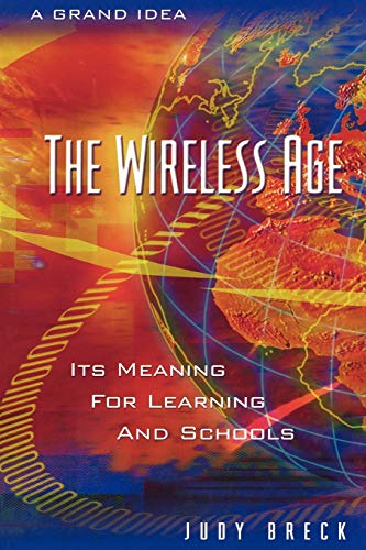 Beispielbild fr The Wireless Age: Its Meaning for Learning and Schools zum Verkauf von Revaluation Books