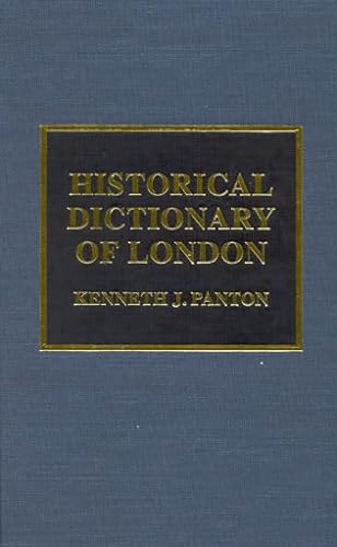 Stock image for Historical Dictionary of London (Historical Dictionaries of Cities, States, and Regions) for sale by HPB-Red