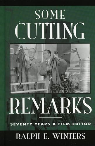 Stock image for Some Cutting Remarks: Seventy Years a Film Editor (Volume 88) (The Scarecrow Filmmakers Series, 88) for sale by GF Books, Inc.