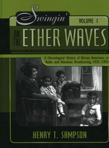 Beispielbild fr Swingin' on the Etherwaves: A Chronological History of African Americans in Radio and Television Programming, 1925-1955 zum Verkauf von ThriftBooks-Atlanta