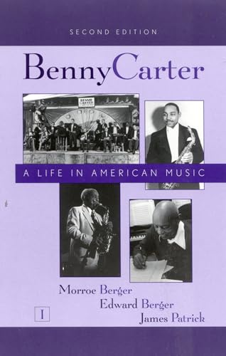 Benny Carter: A Life in American Music (Studies in Jazz, 2 Volume Set) (9780810841116) by Morroe Berger; Edward Berger; James Patrick