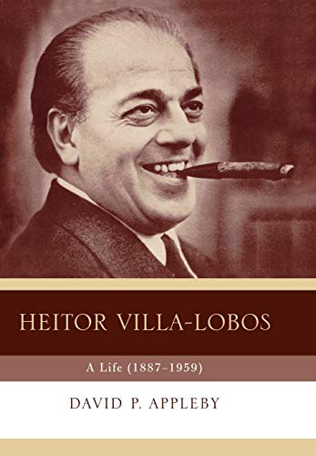 9780810841499: Heitor Villa-Lobos: A Life (1887-1959)