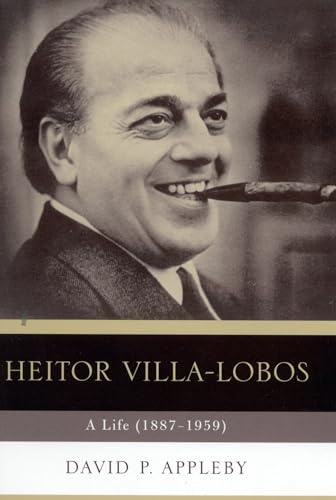9780810841499: Heitor Villa-Lobos: A Life (1887-1959)