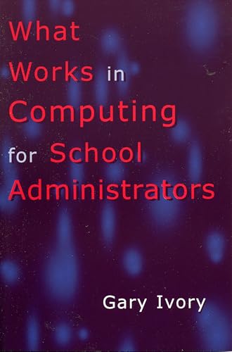 Beispielbild fr What Works in Computing for School Administrators zum Verkauf von Better World Books