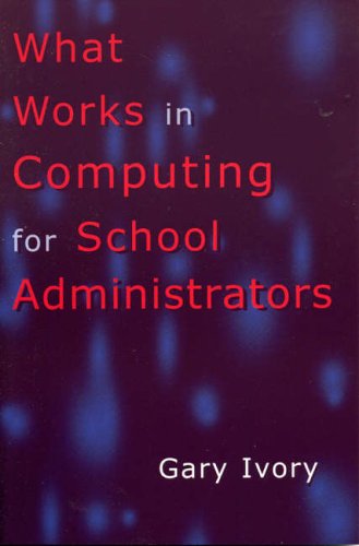 Stock image for What Works in Computing for School Administrators for sale by Better World Books