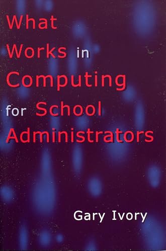 Stock image for What Works in Computing for School Administrators for sale by Better World Books
