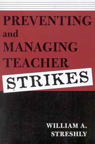 Preventing and Managing Teacher Strikes (9780810841789) by Streshly, William A.; Franklin, Jerry