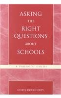 Asking the Right Questions About Schools: A Parent's Guide (9780810841796) by Dougherty, Chrys