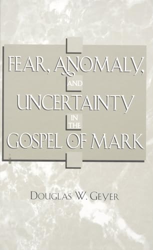 9780810842021: Fear, Anomaly, and Uncertainty in the Gospel of Mark: 47