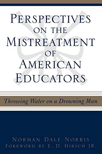 9780810842168: Perspectives on the Mistreatment of American Educators: Throwing Water on a Drowning Man