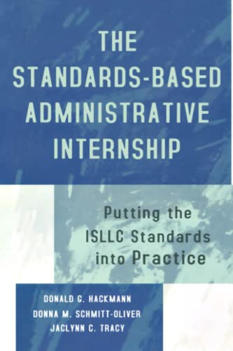 Stock image for The Standards-Based Administrative Internship : Putting the ISLLC Standards into Practice for sale by Better World Books