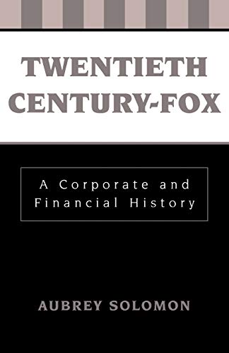 9780810842441: Twentieth Century-Fox: A Corporate and Financial History (The Scarecrow Filmmakers Series): 20