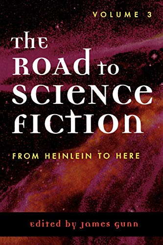 9780810842458: The Road To Science Fiction: Volume 3: From Heinlein to Here, Volume 3