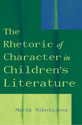 Stock image for The Rhetoric of Character in Childrens Literature for sale by Michael Lyons