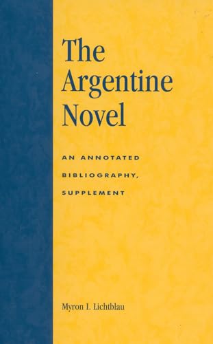 Imagen de archivo de The Argentine Novel: An Annotated Bibliography, Supplement a la venta por HPB-Red